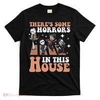 ThereS Some Horrors In This House Funny Horror Characters T-Shirt thumb 0