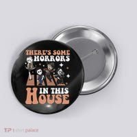 ThereS Some Horrors In This House Funny Horror Characters Button thumb 0