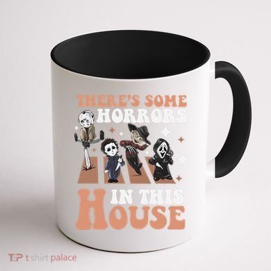 ThereS Some Horrors In This House Funny Horror Characters Coffee Mug back
