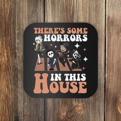 ThereS Some Horrors In This House Funny Horror Characters Coaster