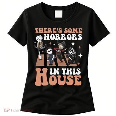 ThereS Some Horrors In This House Funny Horror Characters Women's T-Shirt