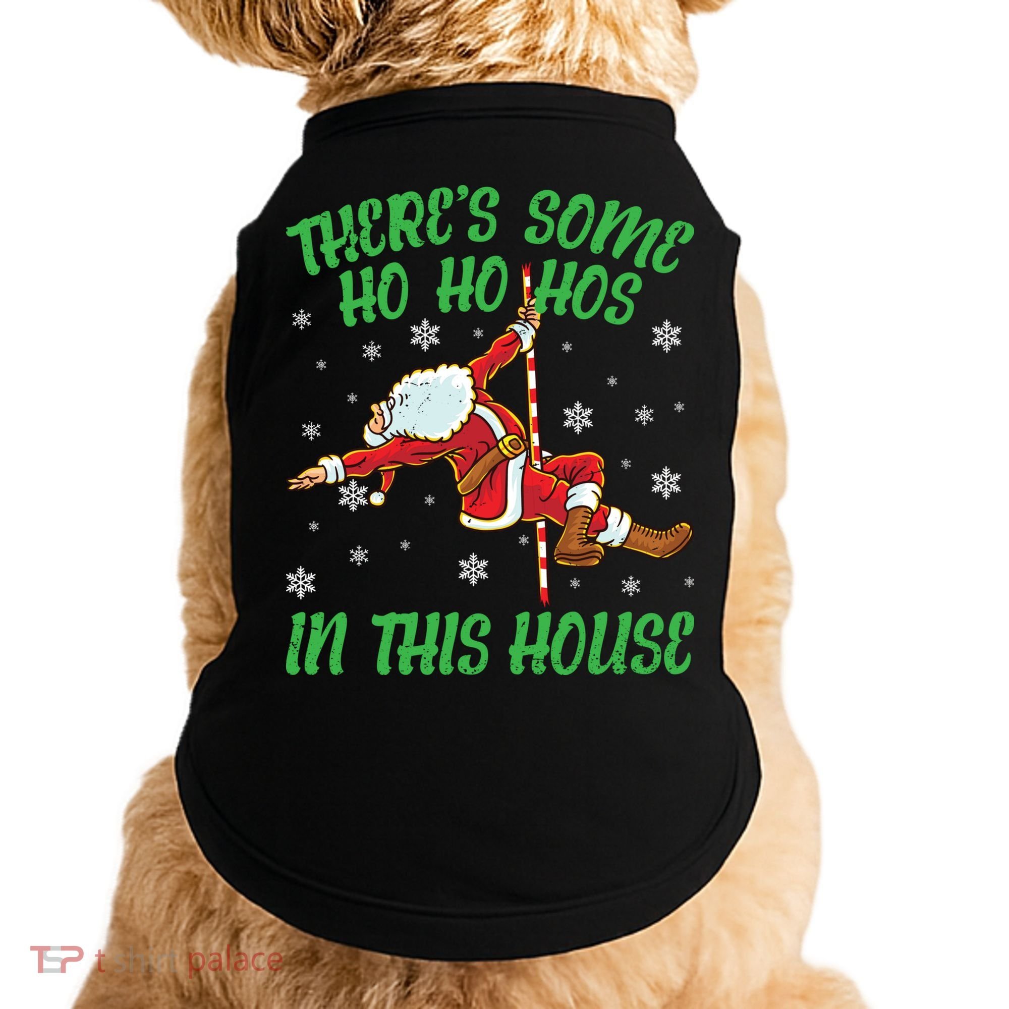 ThereS Some Ho Ho Hos In This House Santa Claus Pole Dance Gift Doggie Tank