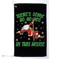 ThereS Some Ho Ho Hos In This House Santa Claus Pole Dance Gift Golf Towel thumb 0