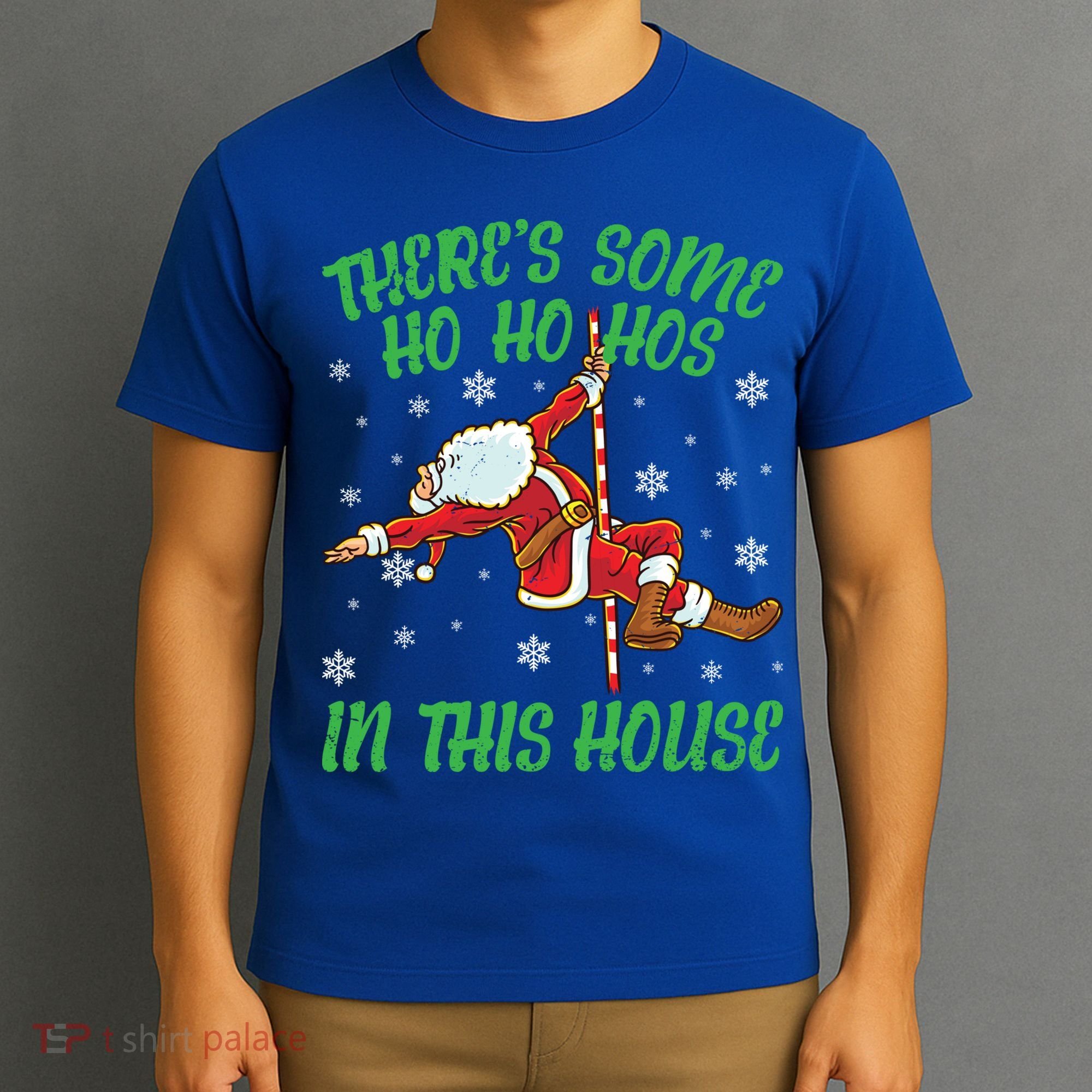ThereS Some Ho Ho Hos In This House Santa Claus Pole Dance Gift T-Shirt