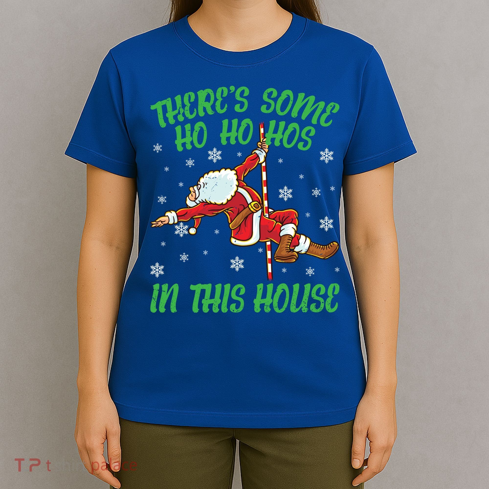 ThereS Some Ho Ho Hos In This House Santa Claus Pole Dance Gift T-Shirt