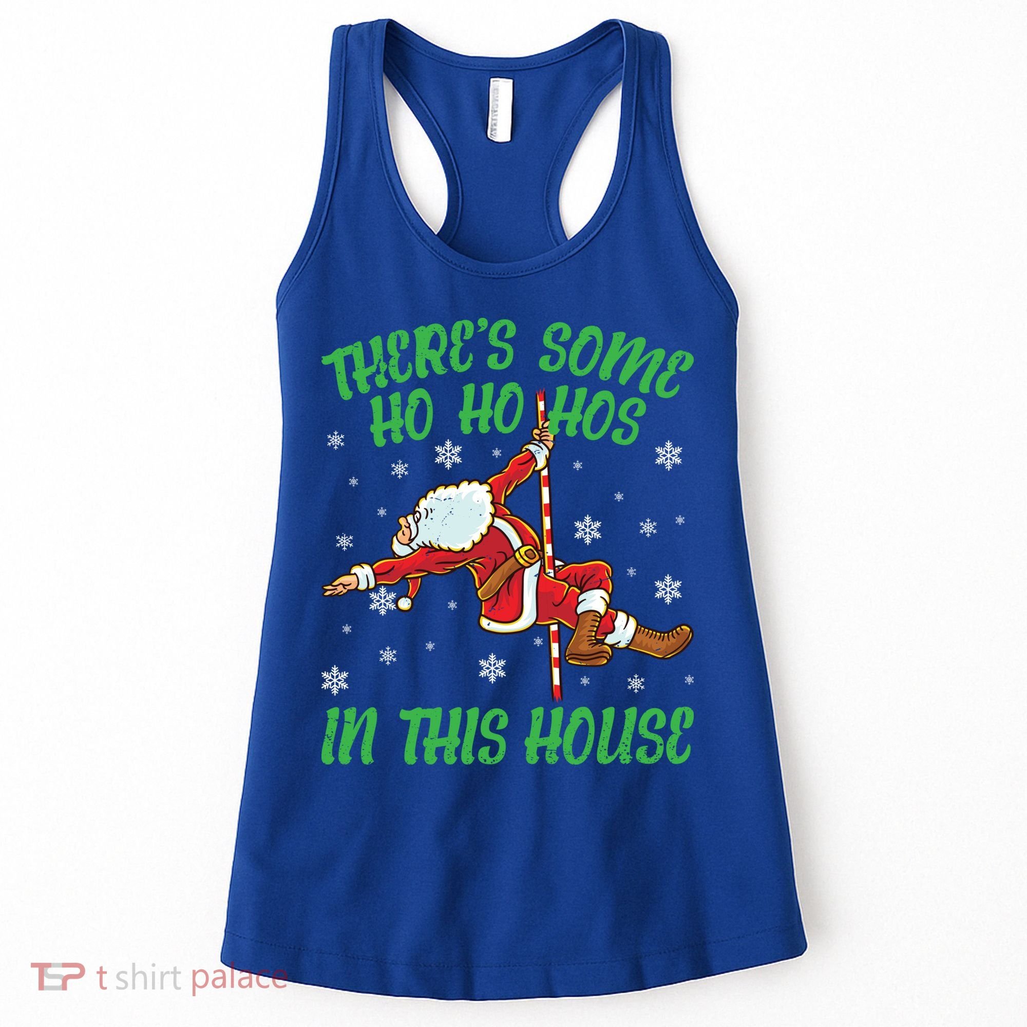 ThereS Some Ho Ho Hos In This House Santa Claus Pole Dance Gift Women's Tank Top