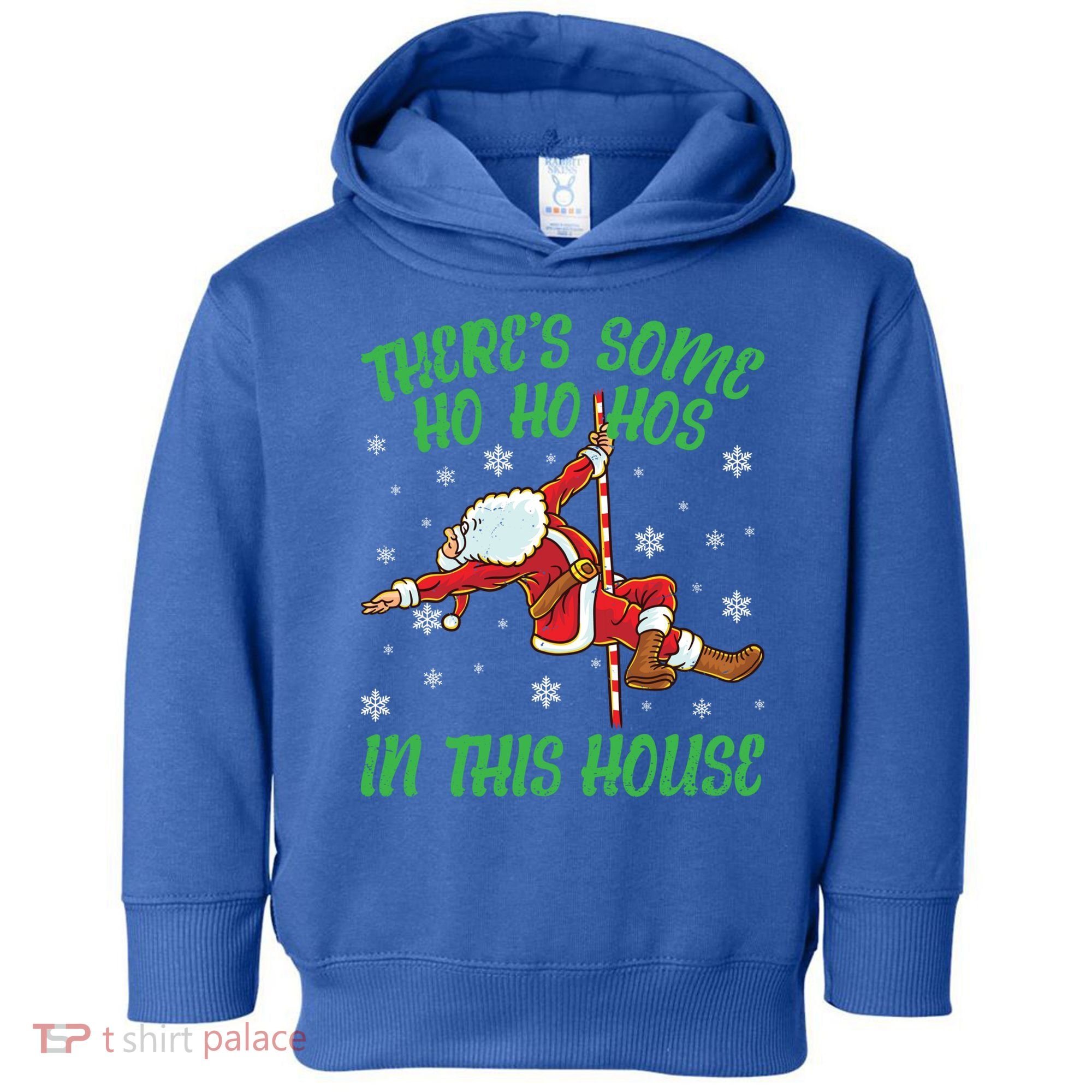 ThereS Some Ho Ho Hos In This House Santa Claus Pole Dance Gift Toddler Hoodie