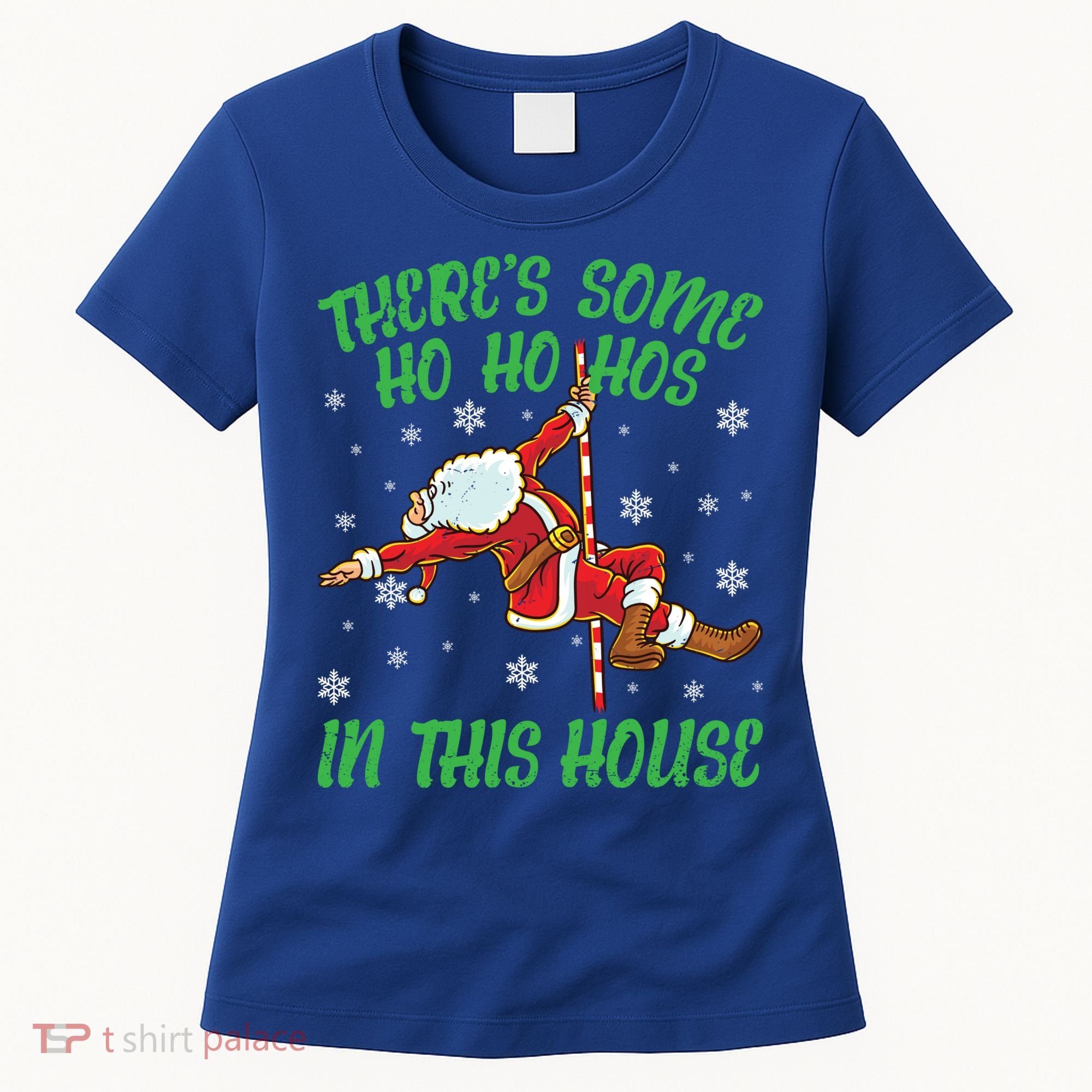 ThereS Some Ho Ho Hos In This House Santa Claus Pole Dance Gift Women's T-Shirt