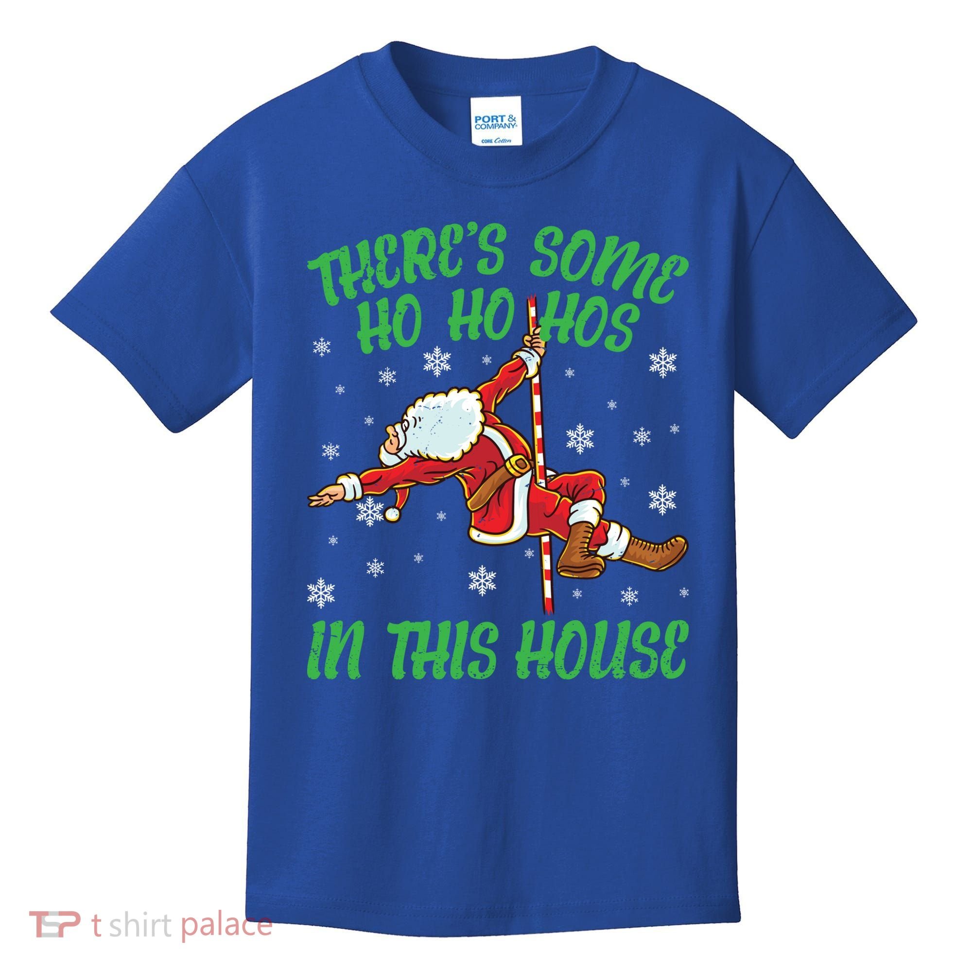 ThereS Some Ho Ho Hos In This House Santa Claus Pole Dance Gift Kids T-Shirt