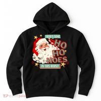 There's Some Ho Ho Hoes In This House Xmas Hoodie thumb 0