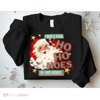 There's Some Ho Ho Hoes In This House Xmas Sweatshirt thumb 2