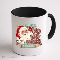 There's Some Ho Ho Hoes In This House Xmas Coffee Mug thumb 1