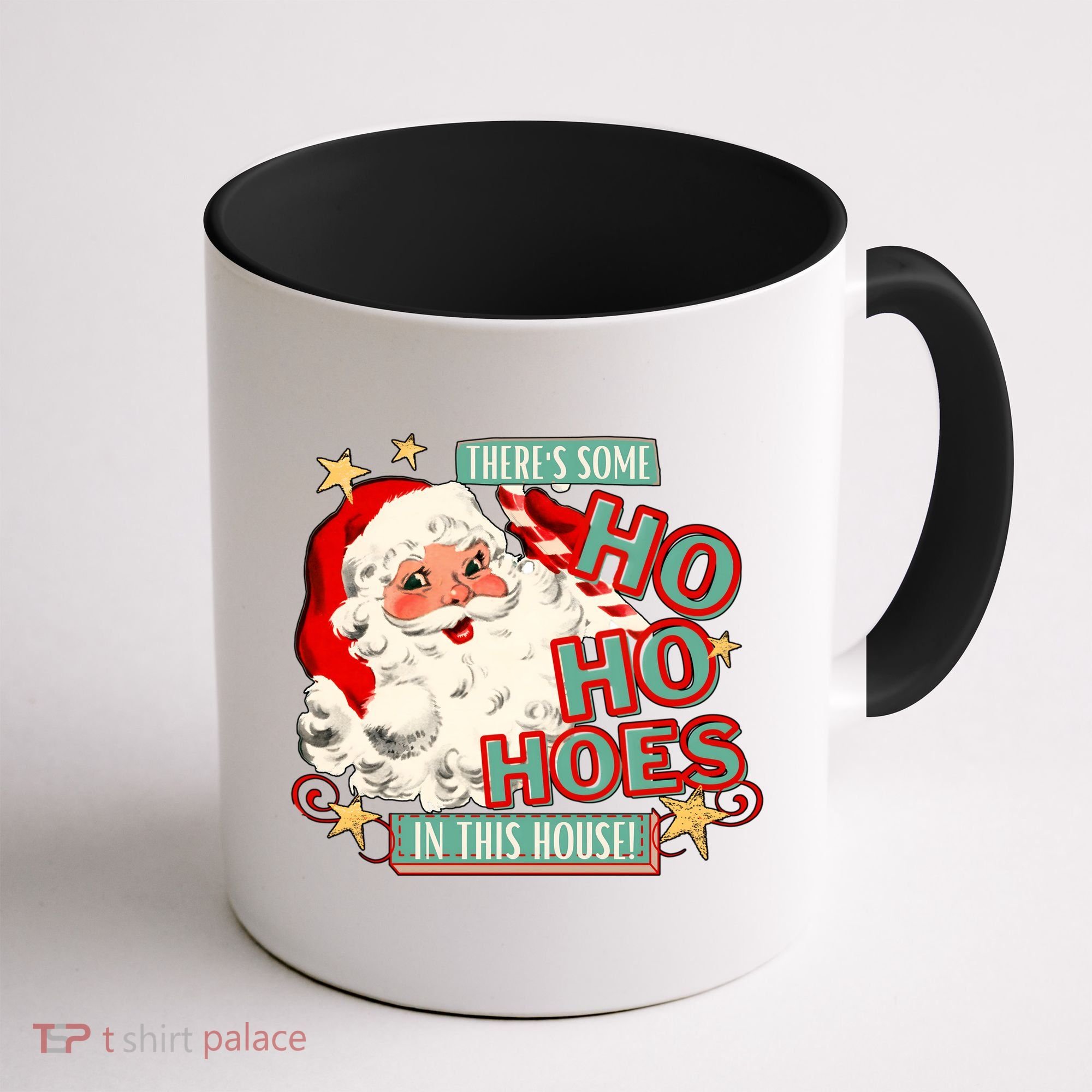 There's Some Ho Ho Hoes In This House Xmas Coffee Mug