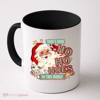 There's Some Ho Ho Hoes In This House Xmas Coffee Mug thumb 0