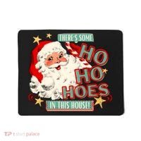 There's Some Ho Ho Hoes In This House Xmas Mousepad thumb 0