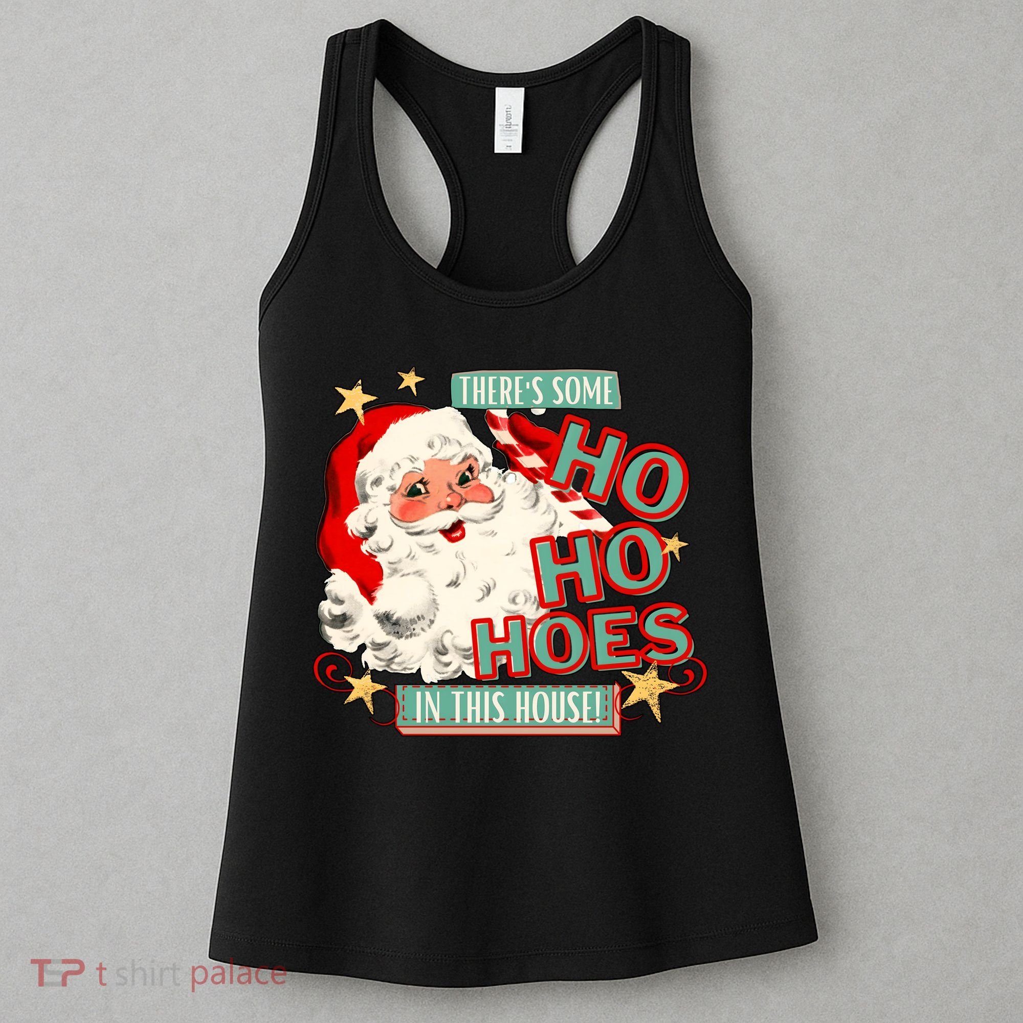 There's Some Ho Ho Hoes In This House Xmas Women's Tank Top