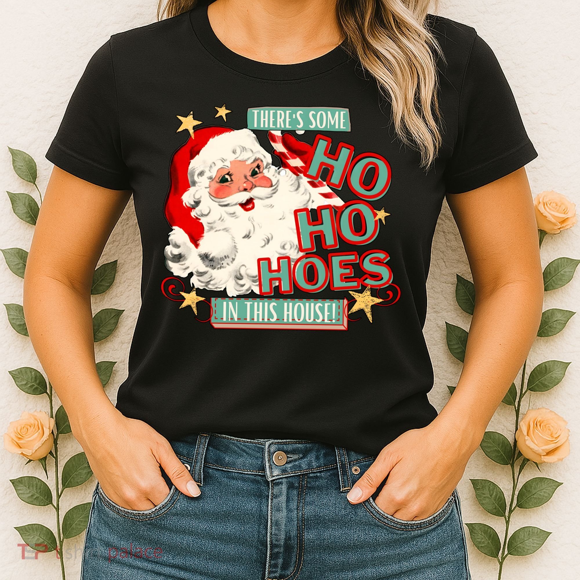 There's Some Ho Ho Hoes In This House Xmas Women's T-Shirt