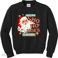 There's Some Ho Ho Hoes In This House Xmas Kids Sweatshirt thumb 0