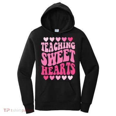 Teaching Sweet Hearts Cute Valentines Day Teacher Women's Hoodie