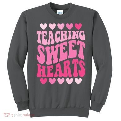 Teaching Sweet Hearts Cute Valentines Day Teacher Sweatshirt