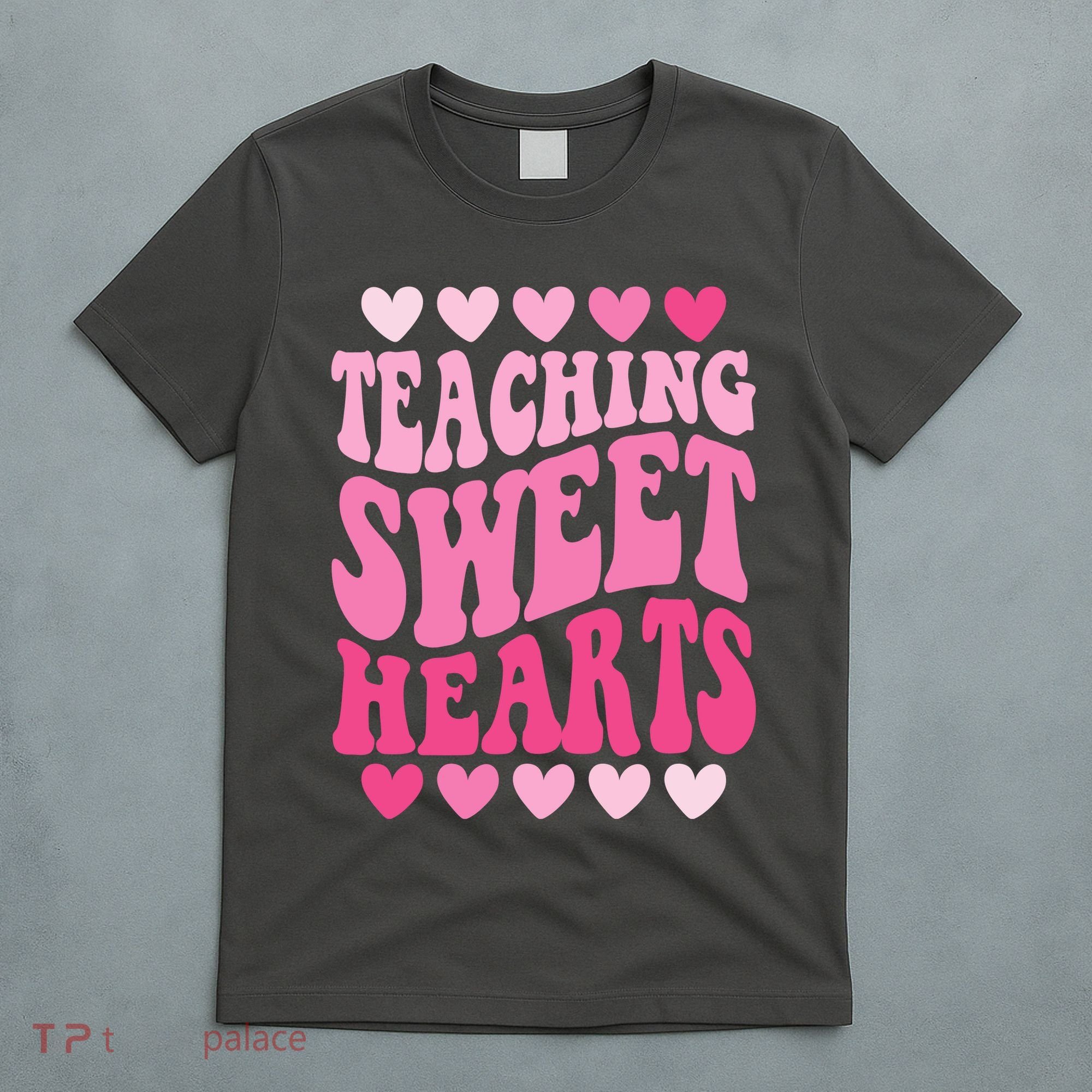 Teaching Sweet Hearts Cute Valentines Day Teacher T-Shirt