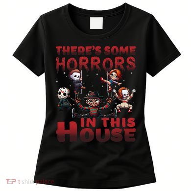 ThereS Some Horrors In This House Funny Horror Characters Gift Women's T-Shirt
