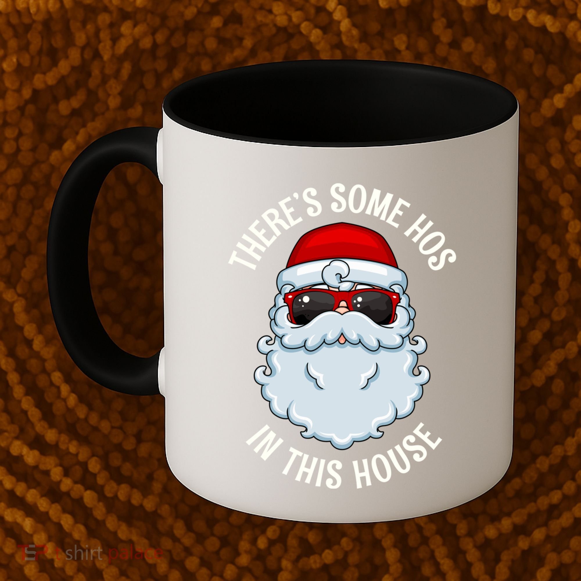 ThereS Some Ho Ho HoS In This House Funny Gift Coffee Mug