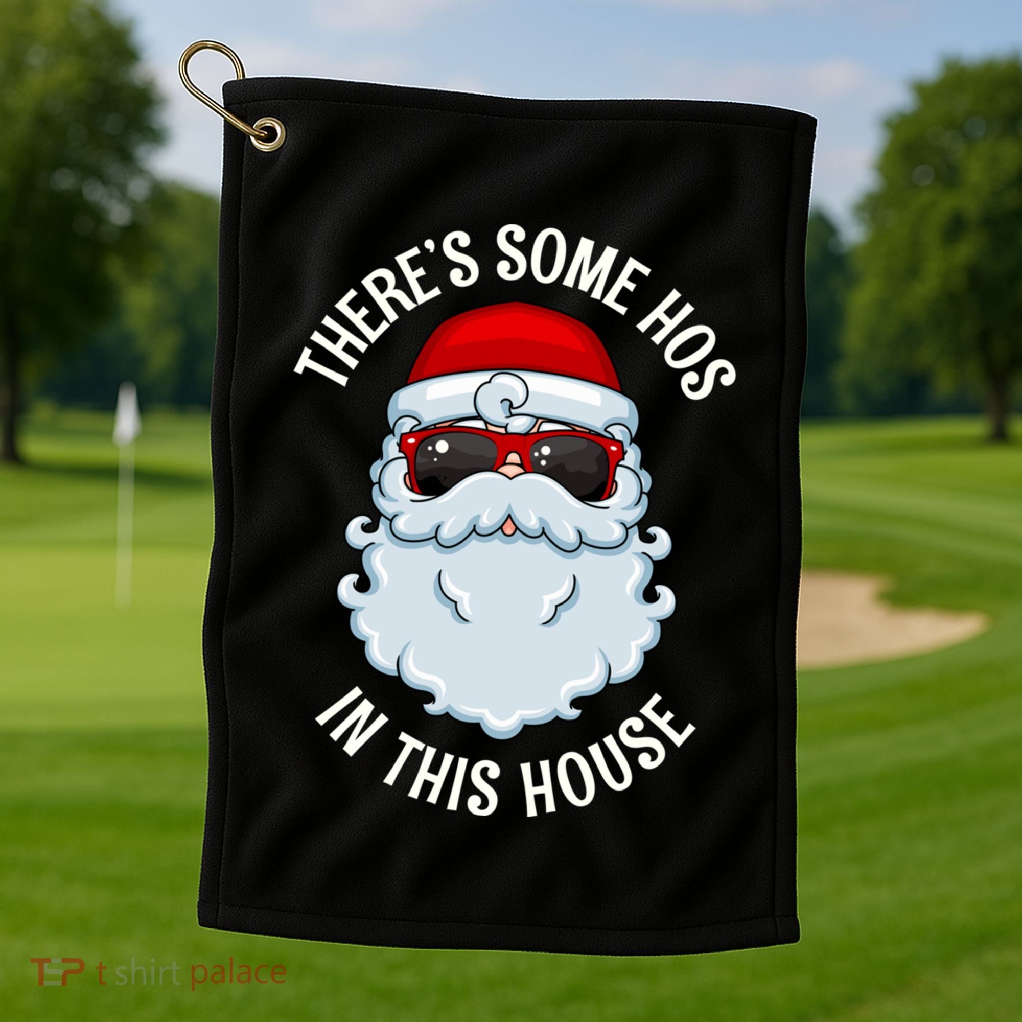 ThereS Some Ho Ho HoS In This House Funny Gift Golf Towel