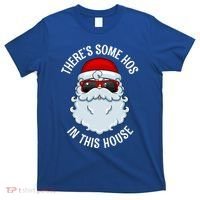 ThereS Some Ho Ho HoS In This House Funny Gift T-Shirt thumb 0