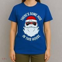 ThereS Some Ho Ho HoS In This House Funny Gift T-Shirt thumb 4