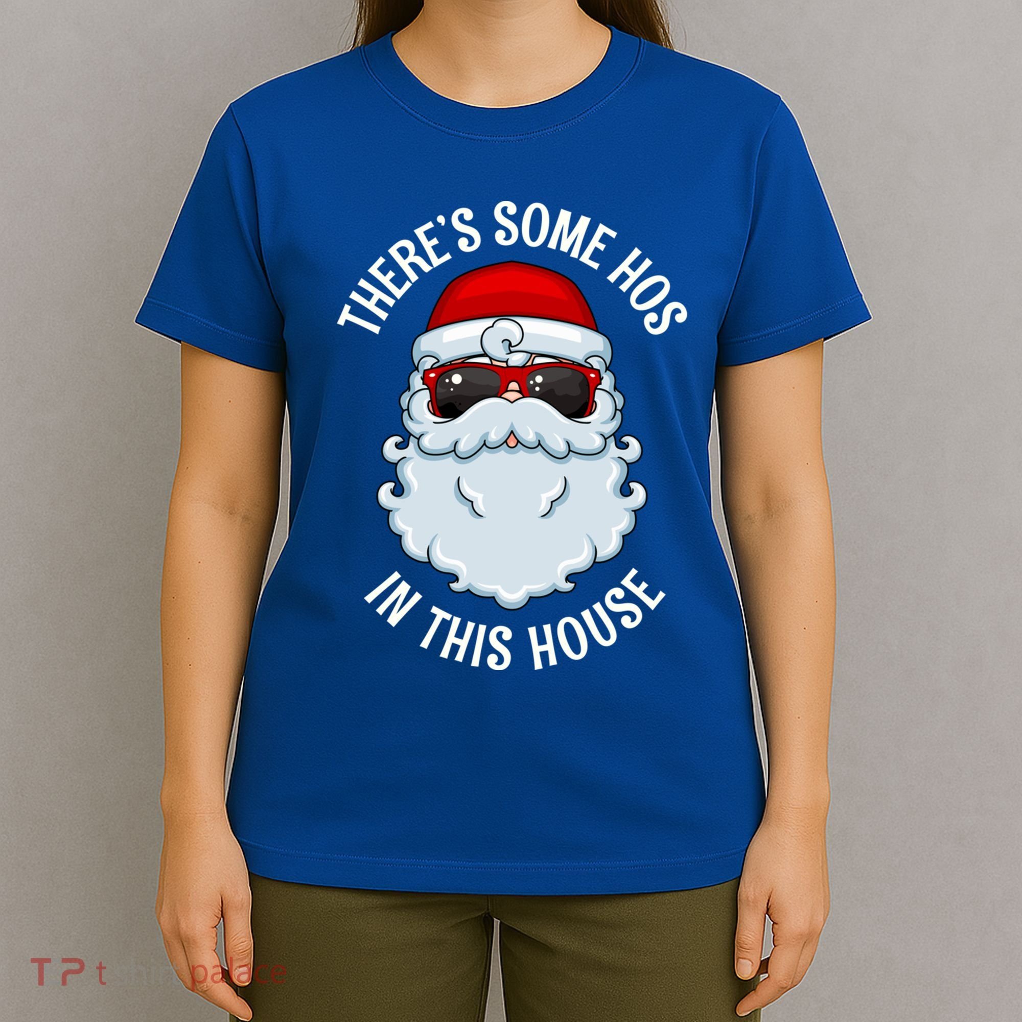 ThereS Some Ho Ho HoS In This House Funny Gift T-Shirt