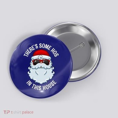 ThereS Some Ho Ho HoS In This House Funny Gift Button