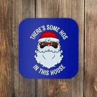 ThereS Some Ho Ho HoS In This House Funny Gift Coaster thumb 0