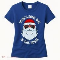ThereS Some Ho Ho HoS In This House Funny Gift Women's T-Shirt thumb 0