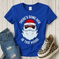 ThereS Some Ho Ho HoS In This House Funny Gift Women's T-Shirt thumb 3