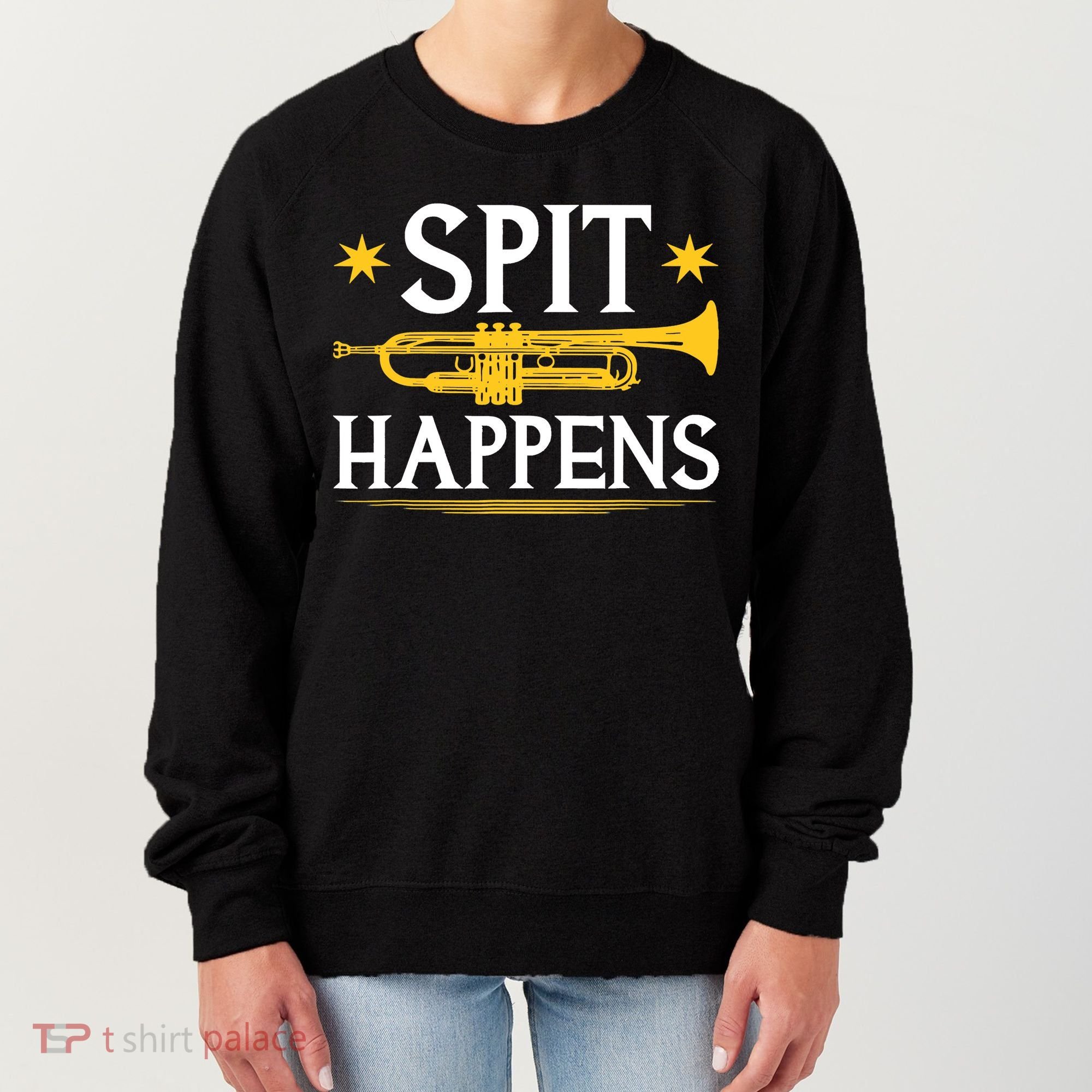Trumpet Spit Happens Marching Band Jazz Music Women's Sweatshirt