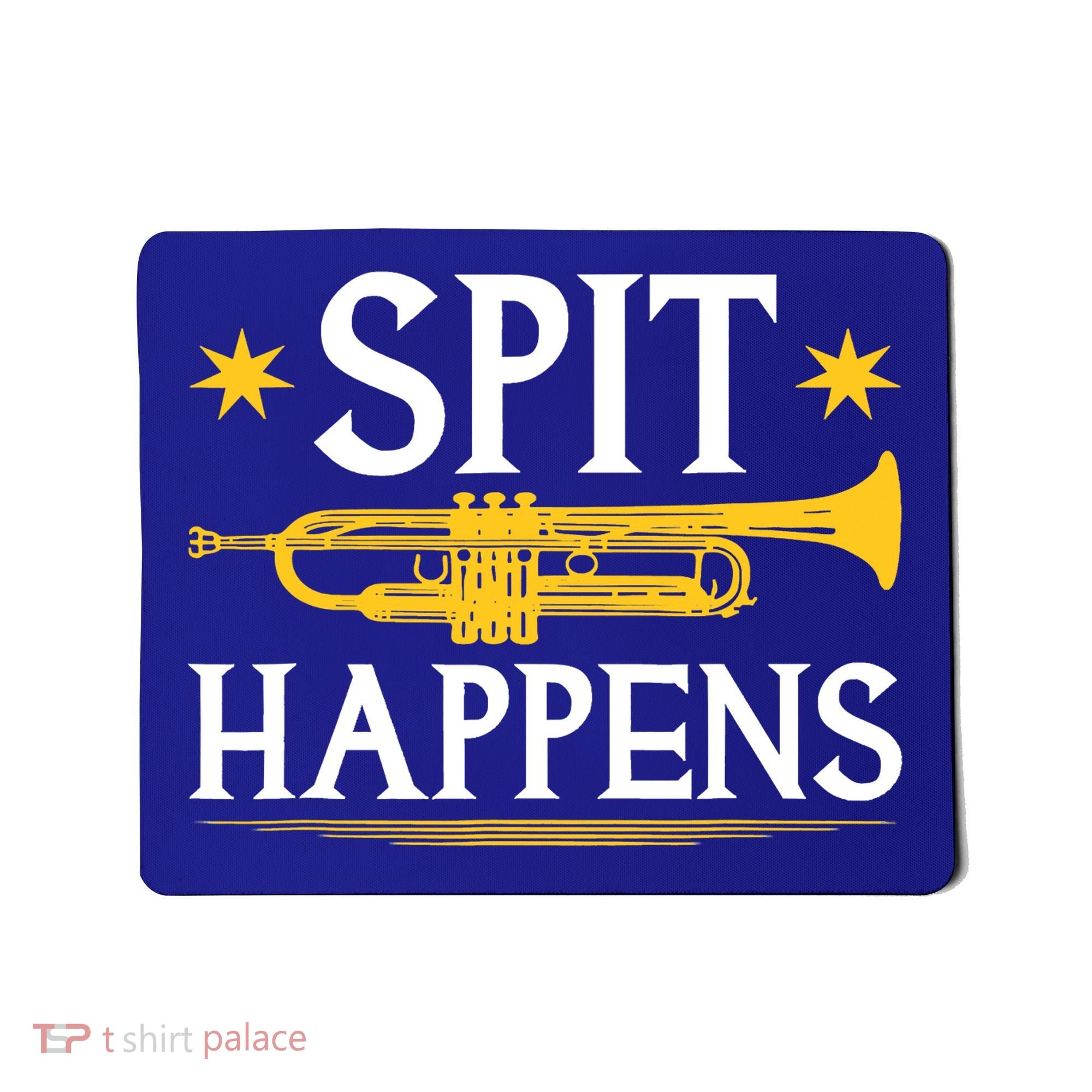 Trumpet Spit Happens Marching Band Jazz Music Mousepad