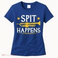 Trumpet Spit Happens Marching Band Jazz Music Women's T-Shirt thumb 0
