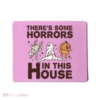 Theres Some Horrors In The House Funny Halloween Twerk Mousepad thumb 0