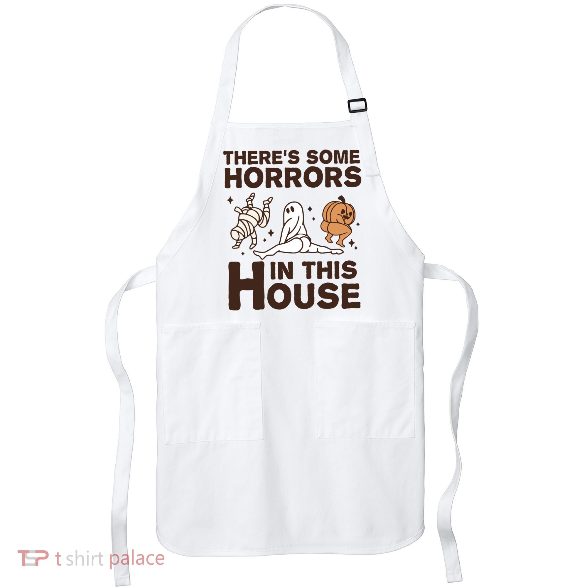 Theres Some Horrors In The House Funny Halloween Twerk Apron