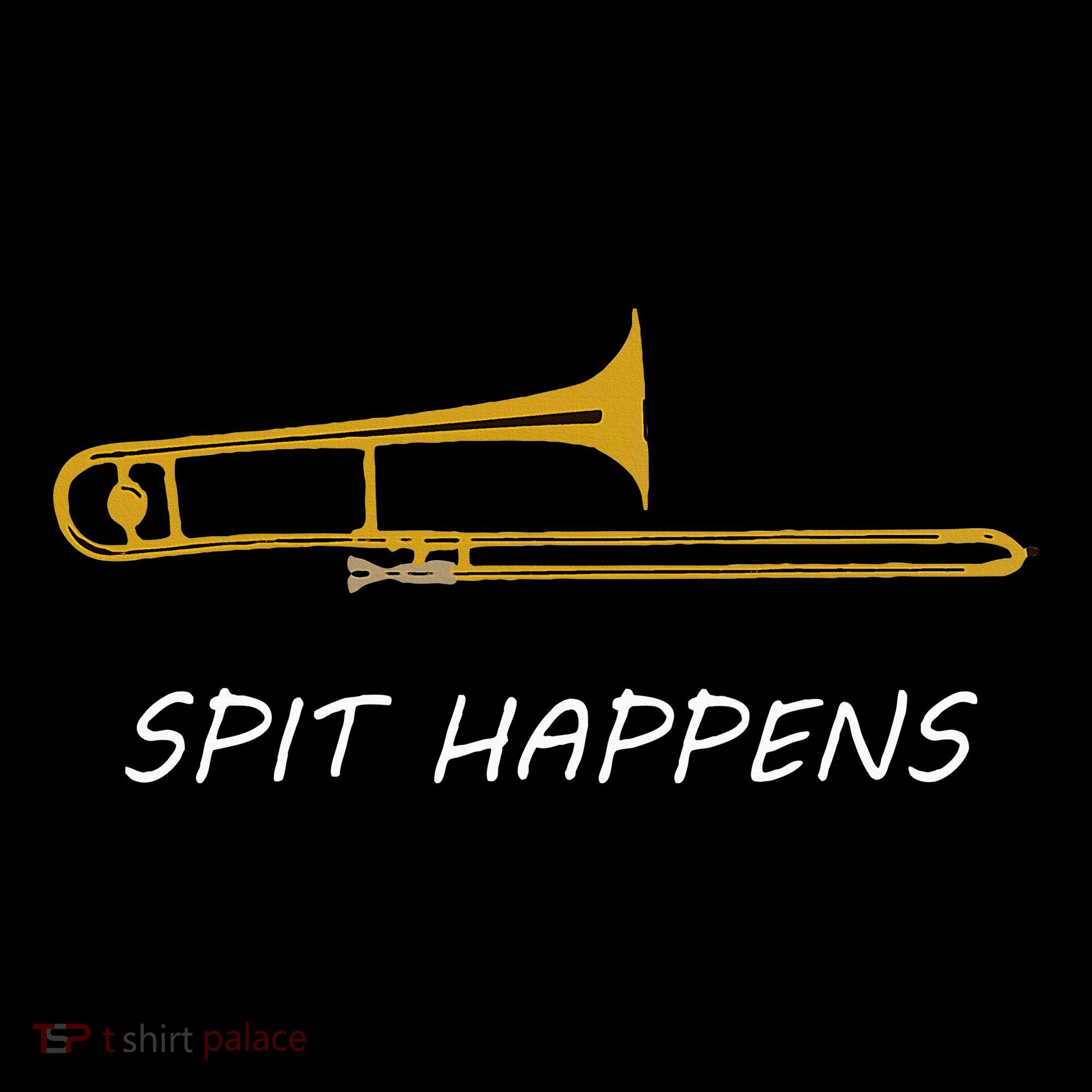 Trombone Spit Happens Trombone Player Gift Women's T-Shirt