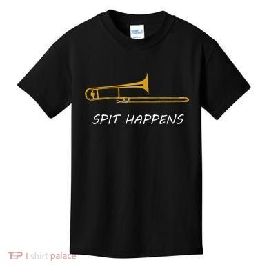 Trombone Spit Happens Trombone Player Gift Kids T-Shirt