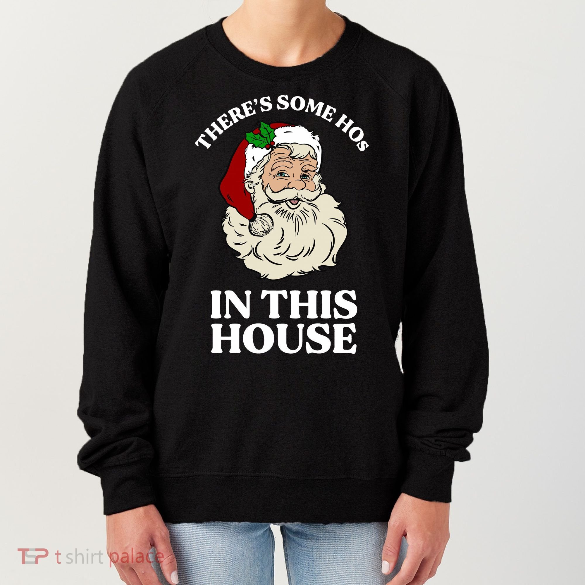There's Some Hos In This House Christmas Women's Sweatshirt