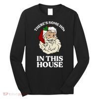 There's Some Hos In This House Christmas Long Sleeve Shirt thumb 0
