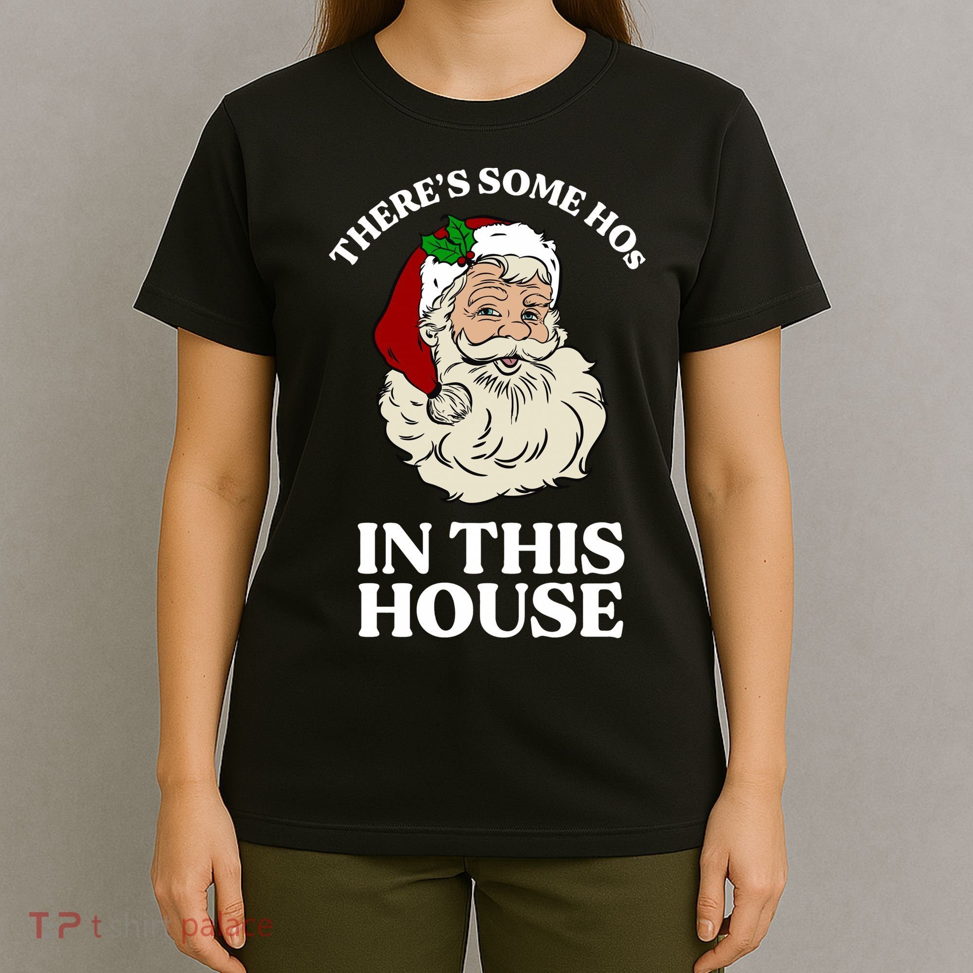 There's Some Hos In This House Christmas T-Shirt