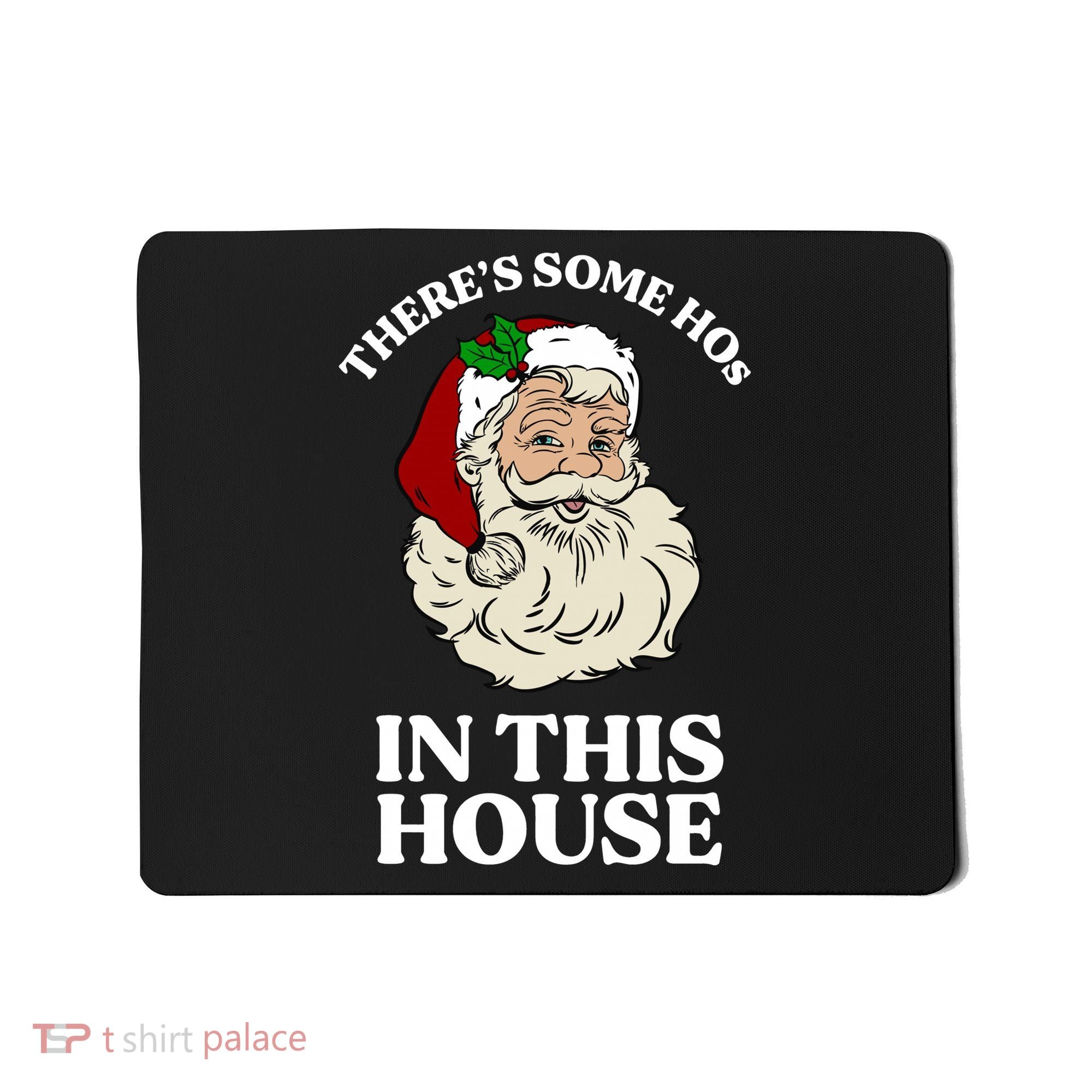 There's Some Hos In This House Christmas Mousepad