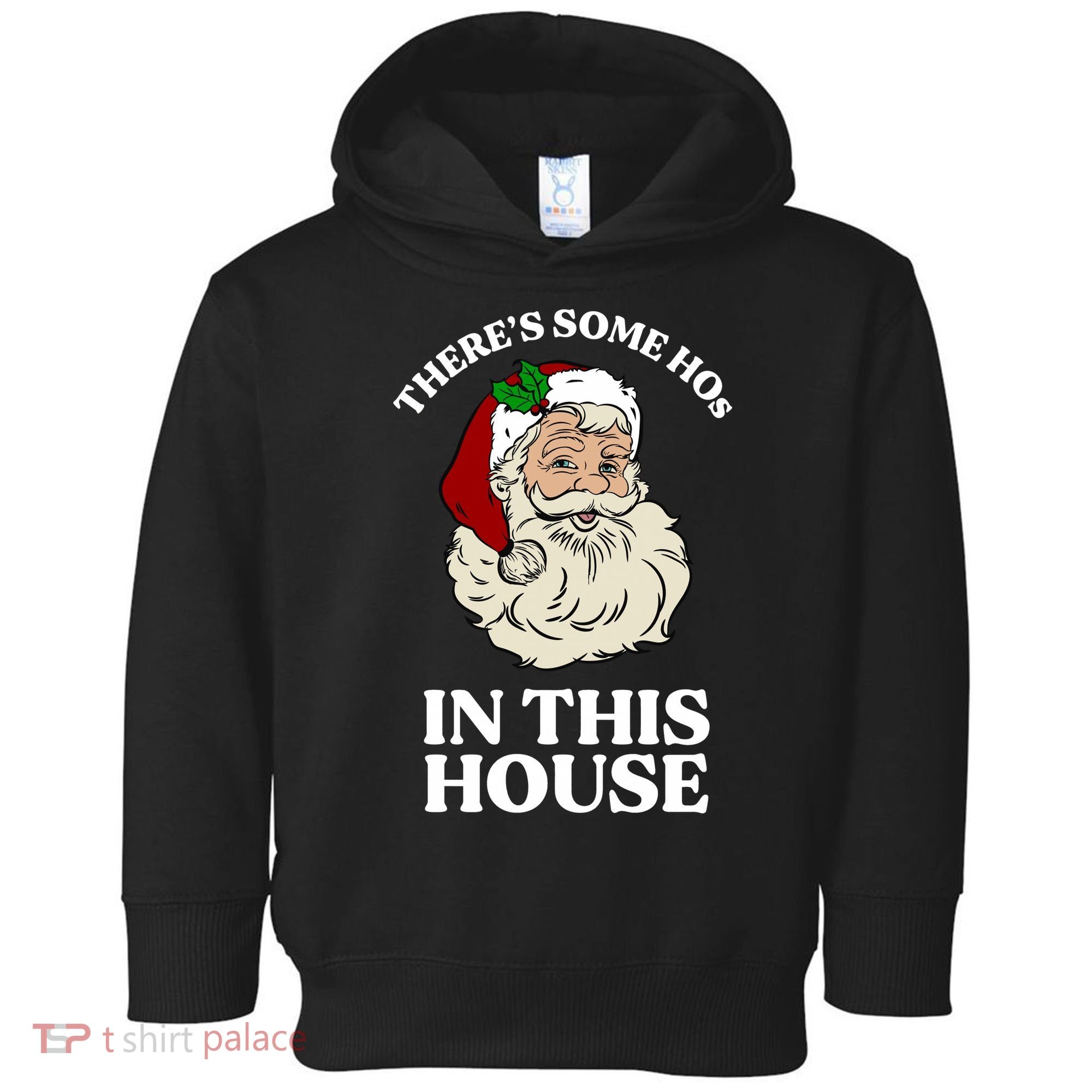 There's Some Hos In This House Christmas Toddler Hoodie