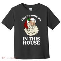 There's Some Hos In This House Christmas Toddler T-Shirt thumb 0