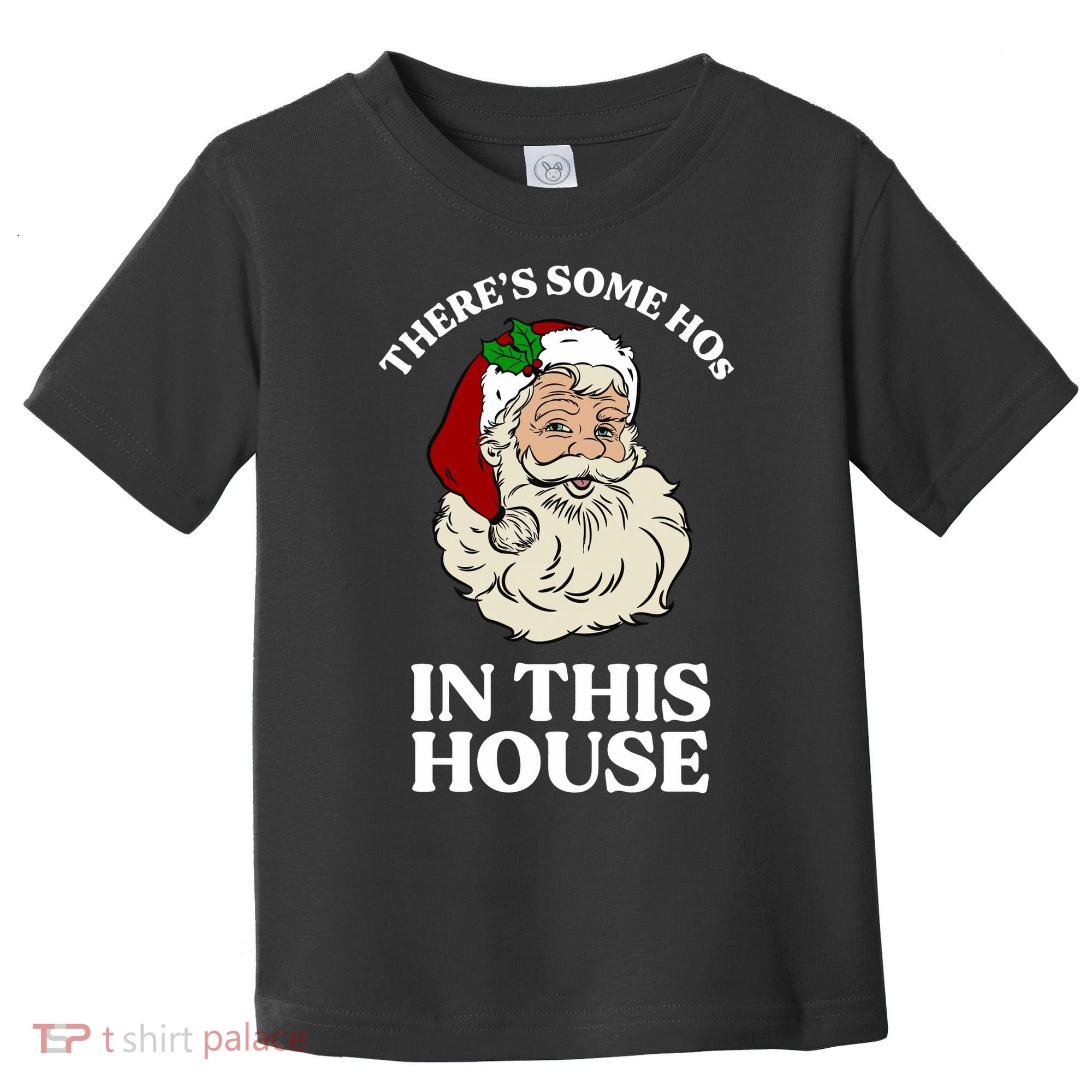 There's Some Hos In This House Christmas Toddler T-Shirt