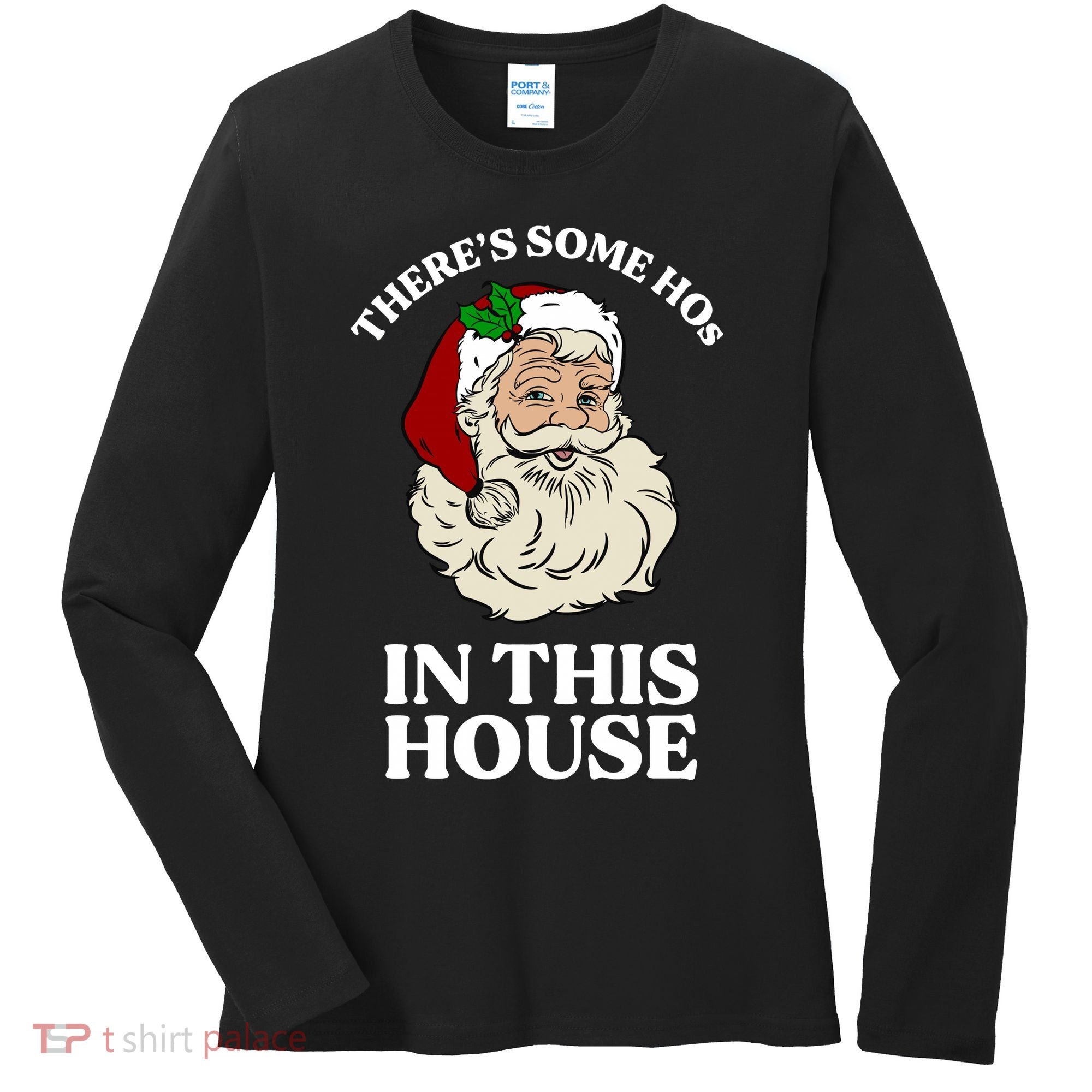 There's Some Hos In This House Christmas Women's Long Sleeve Shirt
